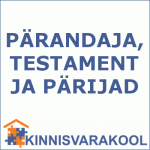 Pärimine. Pärandaja, testament ja pärijad ehk mis saab peale surma?