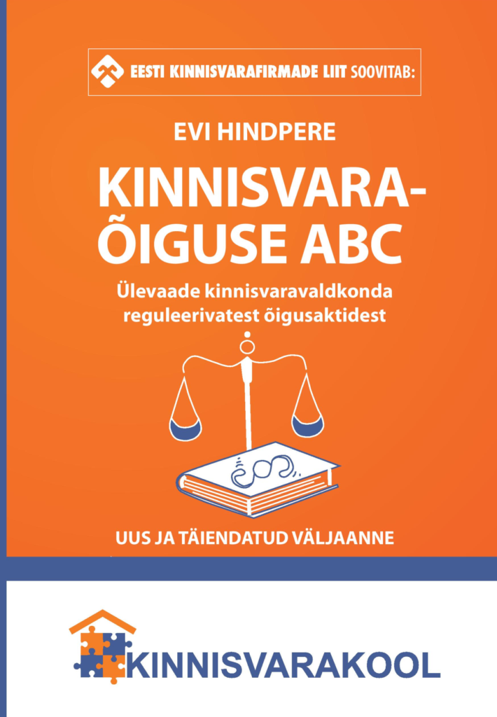 Kinnisvaraõiguse ABC. Ülevaade kinnisvaravaldkonda reguleerivatest õigusaktidest. Uus ja täiendatud väljaanne